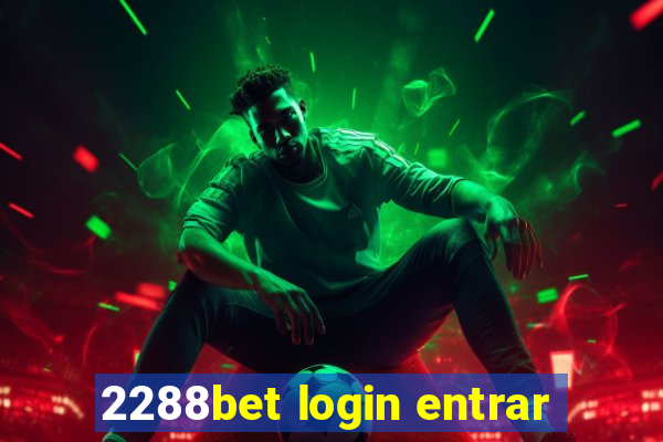 2288bet login entrar